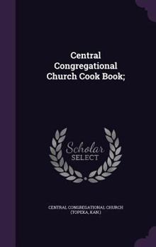 Hardcover Central Congregational Church Cook Book; Book