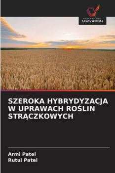 SZEROKA HYBRYDYZACJA W UPRAWACH ROSLIN STRACZKOWYCH (Polish Edition)