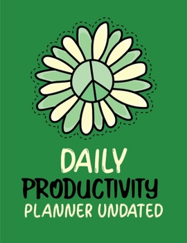 Paperback Daily Productivity Planner Undated: Daily Productivity Planner Undated Book