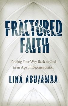 Paperback Fractured Faith: Finding Your Way Back to God in an Age of Deconstruction Book