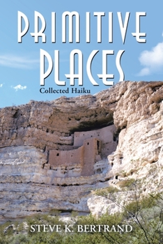 Paperback Primitive Places: Collected Haiku Book