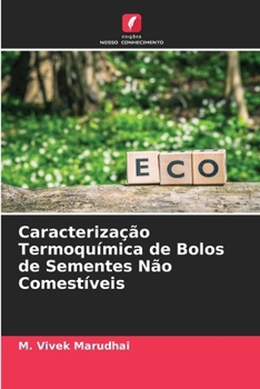 Paperback Caracterização Termoquímica de Bolos de Sementes Não Comestíveis [Portuguese] Book