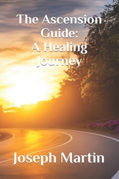 Paperback The Ascension Guide: A Healing Journey Book
