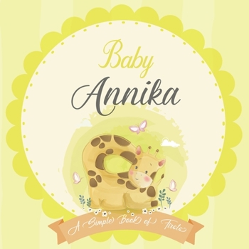 Paperback Baby Annika A Simple Book of Firsts: A Baby Book and the Perfect Keepsake Gift for All Your Precious First Year Memories and Milestones Book