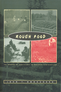 Paperback Rough Food: The Seasons of Subsistence in Northern Newfoundland Book