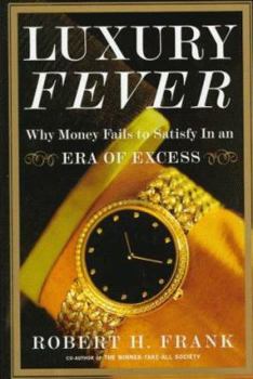 Hardcover Luxury Fever: Why Money Fails to Satisfy In An Era of Excess Book