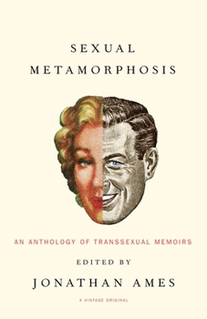Paperback Sexual Metamorphosis: An Anthology of Transsexual Memoirs Book