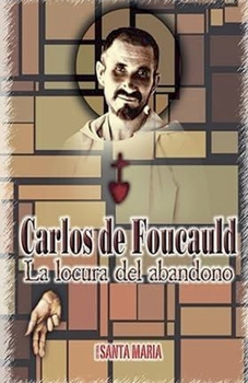 Paperback Carlos de Foucauld: La locura del abandono [Spanish] Book