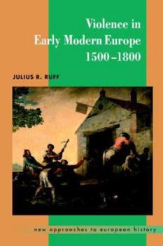 Violence in Early Modern Europe 1500-1800 - Book #22 of the New Approaches to European History