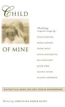 Hardcover Child of Mine: Original Essay's on Becoming a Mother Book