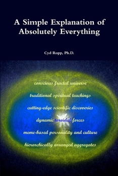 Paperback A Simple Explanation of Absolutely Everything Book