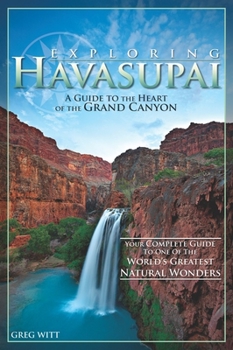 Paperback Exploring Havasupai: A Guide to the Heart of the Grand Canyon Book