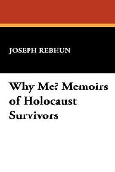 Hardcover Why Me? Memoirs of Holocaust Survivors Book