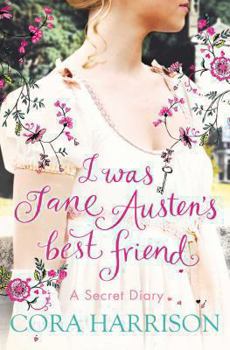 I Was Jane Austen's Best Friend - Book #1 of the Jane Austen