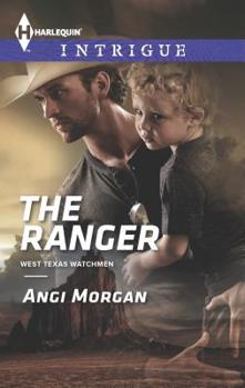 The Ranger (Mills & Boon Intrigue) - Book #3 of the West Texas Watchmen
