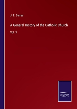 Paperback A General History of the Catholic Church: Vol. 3 Book