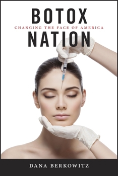 Hardcover Botox Nation: Changing the Face of America Book