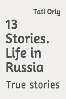 Paperback 13 Stories. Life in Russia: True stories Book