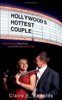 Hollywood's Hottest Couple: A Passionate Beginning for a Doctor and a Movie Star