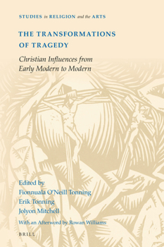 Hardcover The Transformations of Tragedy: Christian Influences from Early Modern to Modern Book