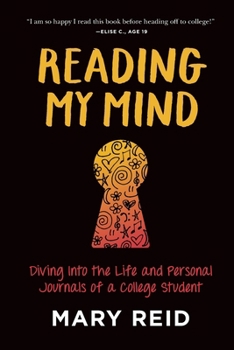 Paperback Reading My Mind: Diving into the Life and Personal Journals of a College Student Book