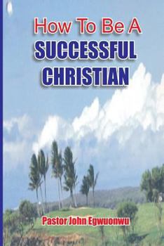 Paperback How To Be A Successful Christian Book