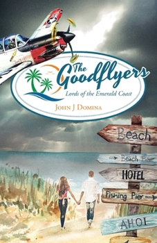 Paperback The Goodflyers: Lords of the Emerald Coast Book