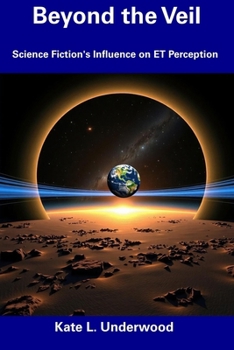 Paperback Beyond the Veil: Science Fiction's Influence on ET Perception Book