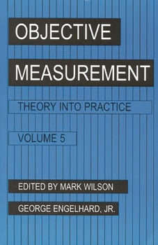 Paperback Objective Measurement: Theory Into Practice, Volume 5 Book