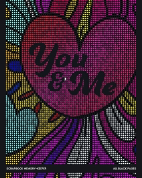 You and Me: Scrapbook Memory-Keeper - Half Blank Half Dot Grid Black Pages - 8x10 inches