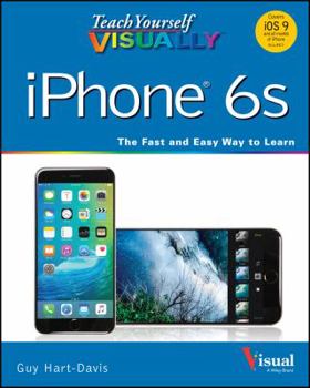 Paperback Teach Yourself Visually iPhone 6s: Covers Ios9 and All Models of iPhone 6s, 6, and iPhone 5 Book