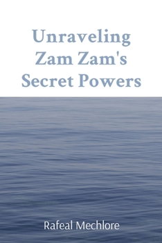 Paperback Unraveling Zam Zam's Secret Powers Book