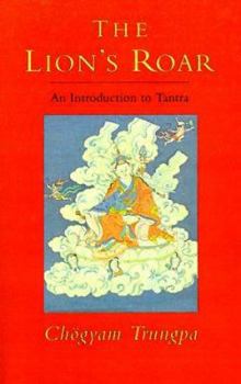 Paperback The Lion's Roar: An Introduction to Tantra Book