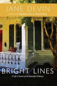 Paperback Bright Lines: A Life in Search of the Beautiful Ordinary Book