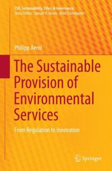 Paperback The Sustainable Provision of Environmental Services: From Regulation to Innovation Book