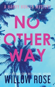 No Other Way - Book #3 of the Harry Hunter Mystery