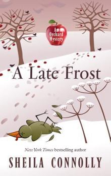 A Late Frost - Book #11 of the Orchard Mystery