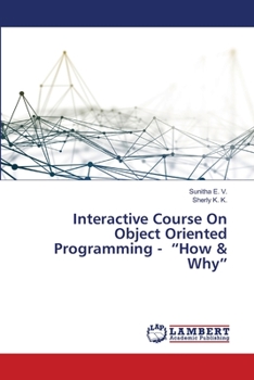 Paperback Interactive Course On Object Oriented Programming - "How & Why" Book