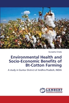 Paperback Environmental Health and Socio-Economic Benefits of Bt-Cotton Farming Book