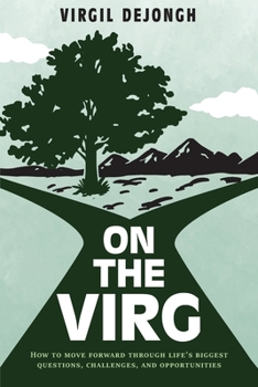 Paperback On The Virg: How to Move Forward Through Life's Biggest Questions, Challenges and Opportunities Book