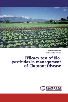 Paperback Efficacy test of Bio-pesticides in management of Clubroot Disease Book