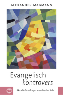 Paperback Evangelisch Kontrovers: Aktuelle Streitfragen Aus Ethischer Sicht [German] Book