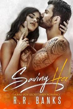 Paperback Saving Her: A Bad Boy Secret Baby Romance Book