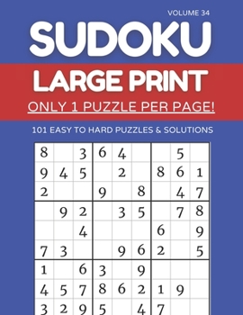 Paperback Sudoku Large Print - Only 1 Puzzle Per Page! - 101 Easy to Hard Puzzles & Solutions Volume 34: Sudoku Puzzles for Adults Book