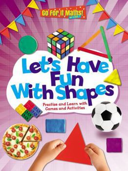 Paperback Let's Have Fun with Shapes: Practice and learn with Games and Activities (Go for It Maths! KS!) Book