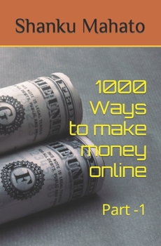 Paperback 1000 Ways to make money online: Part -1 Book