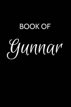 Paperback Gunnar Journal: A Gratitude Journal Notebook for Men Boys Fathers and Sons with the name Gunnar - Handsome Elegant Bold & Personalized Book