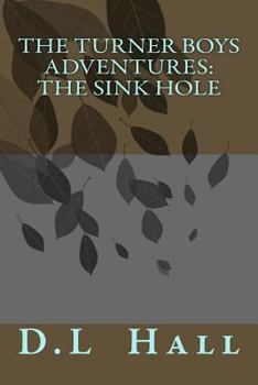Paperback The Turner Boys Adventures: The Sink Hole Book
