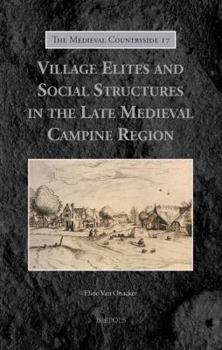 Hardcover Village Elites and Social Structures in the Late Medieval Campine Region Book