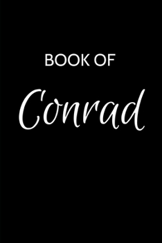 Paperback Conrad Journal: A Gratitude Journal Notebook for Men Boys Fathers and Sons with the name Conrad - Handsome Elegant Bold & Personalized Book